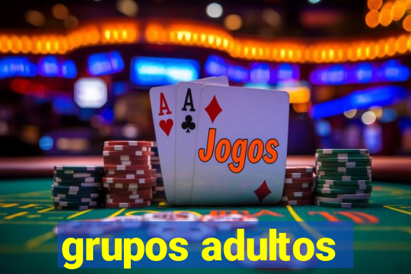 grupos adultos